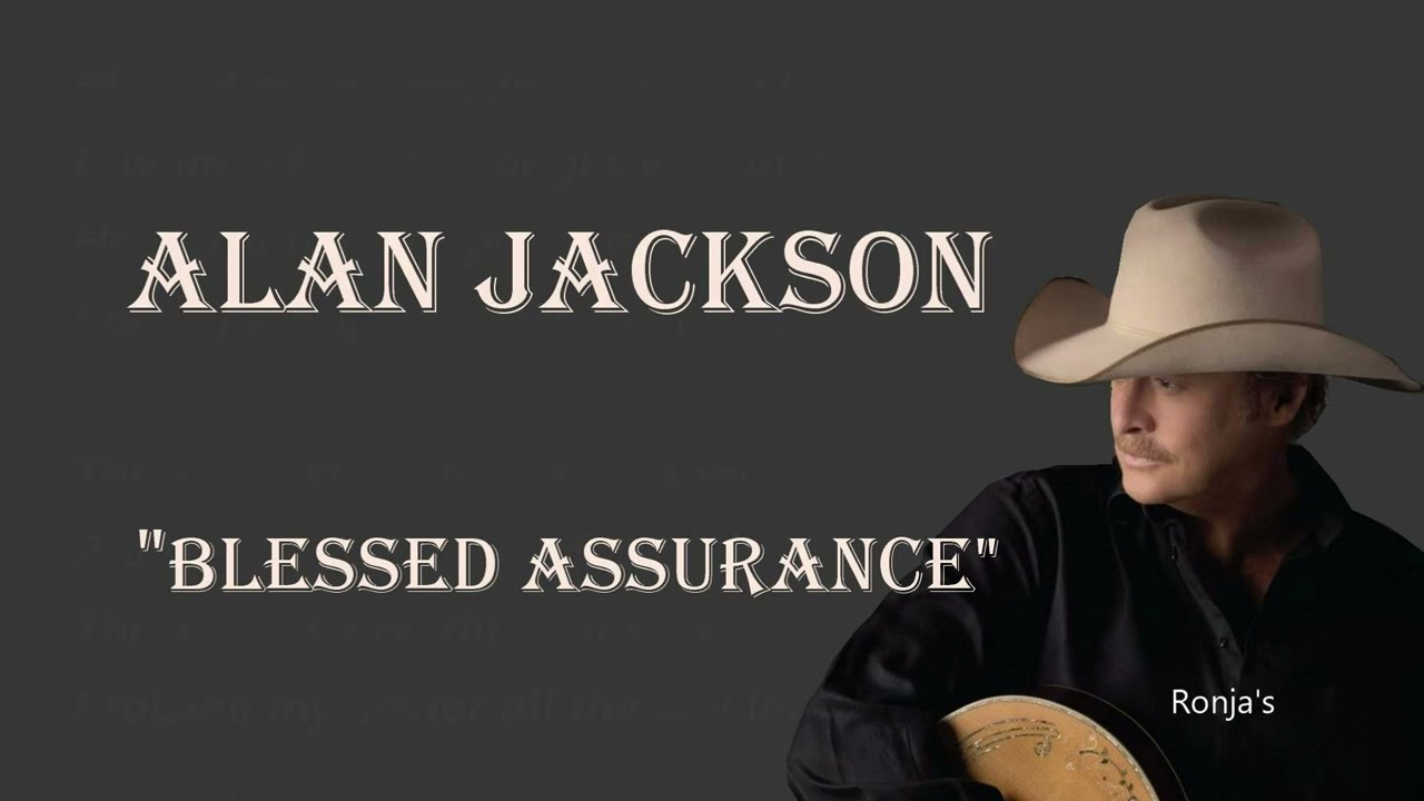 Alan Jackson ~ "Blessed Assurance"