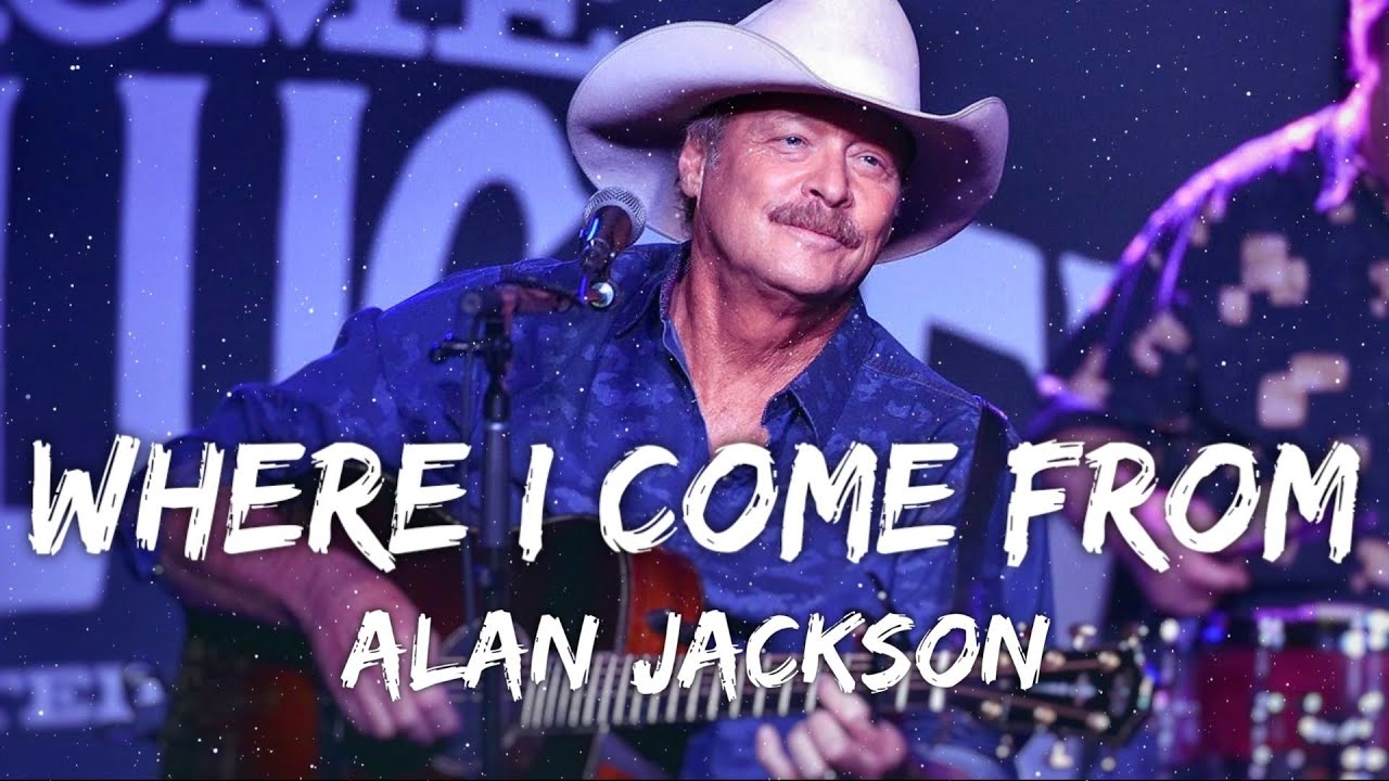 maxresdefault-32 Alan Jackson - Where I Come From (Lyrics) - YouTube