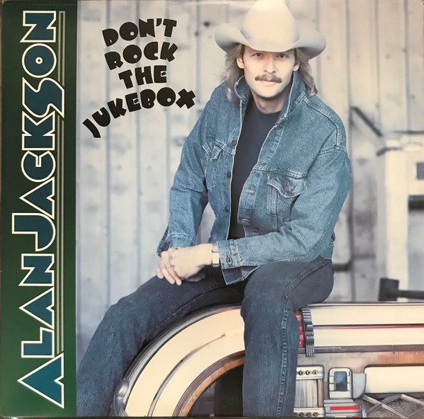 Alan Jackson – Don't Rock The Jukebox – Vinyl (Memphis Pressing, LP, Album  + 2 more), 2024 [r31083593] | Discogs