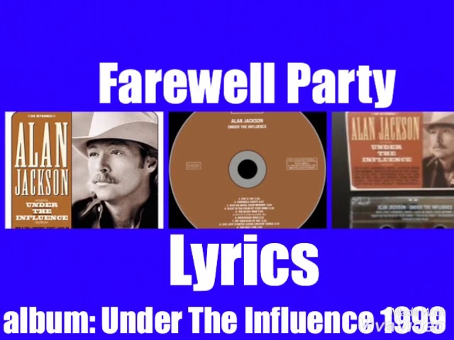 Alan Jackson - Farewell Party live 1999 Lyrics - YouTube